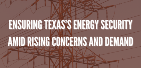 Ensuring Texas’s Energy Security Amid Rising Concerns and Demand
